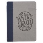 Walk By Faith Navy and Gray Classic Journal with Elastic Closure and Pen Holder